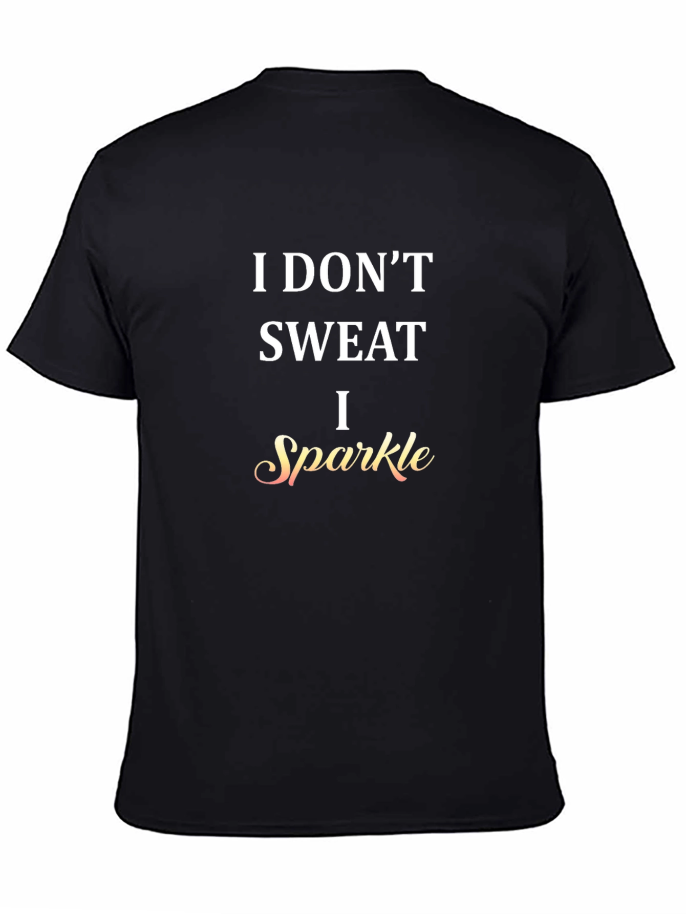 I Dont Sweat I Sparkle Graphic Tee