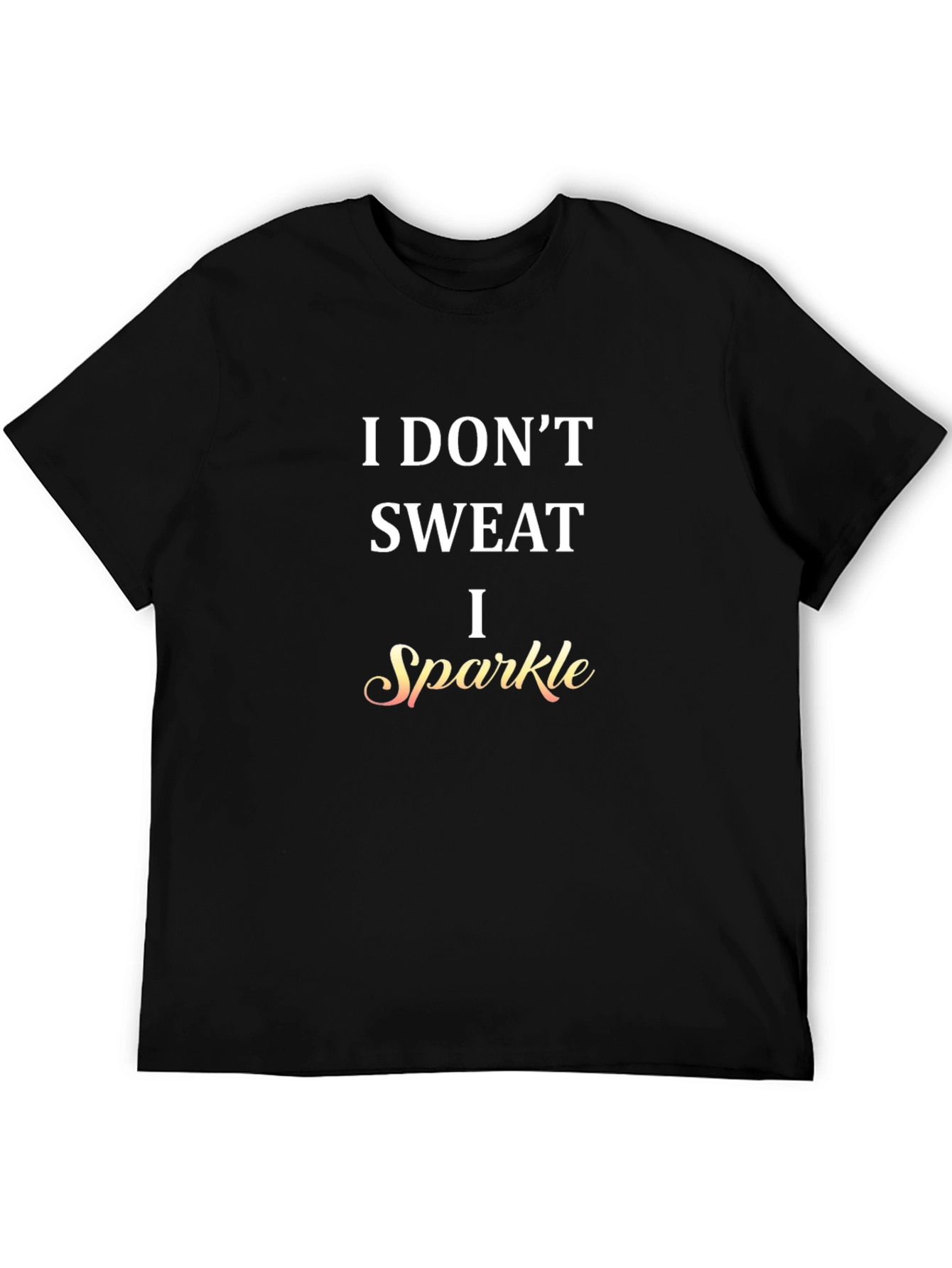 I Dont Sweat I Sparkle Graphic Tee