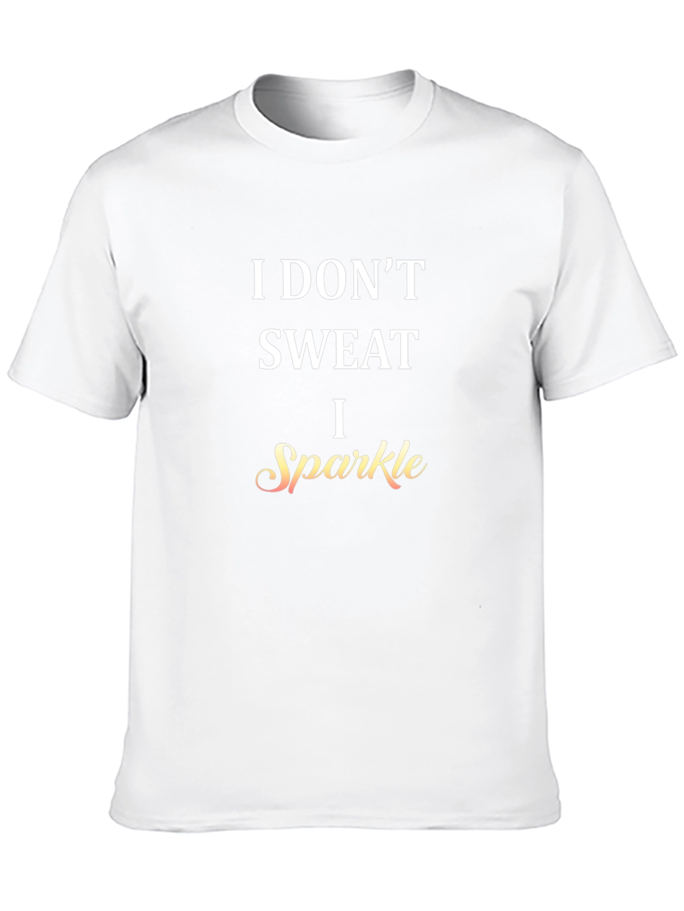 I Dont Sweat I Sparkle Graphic Tee