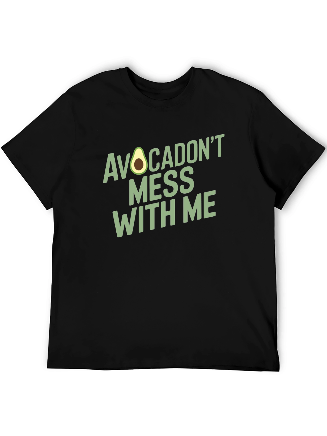 Avocadont Mess With Me - Novelty Graphic T-Shirt