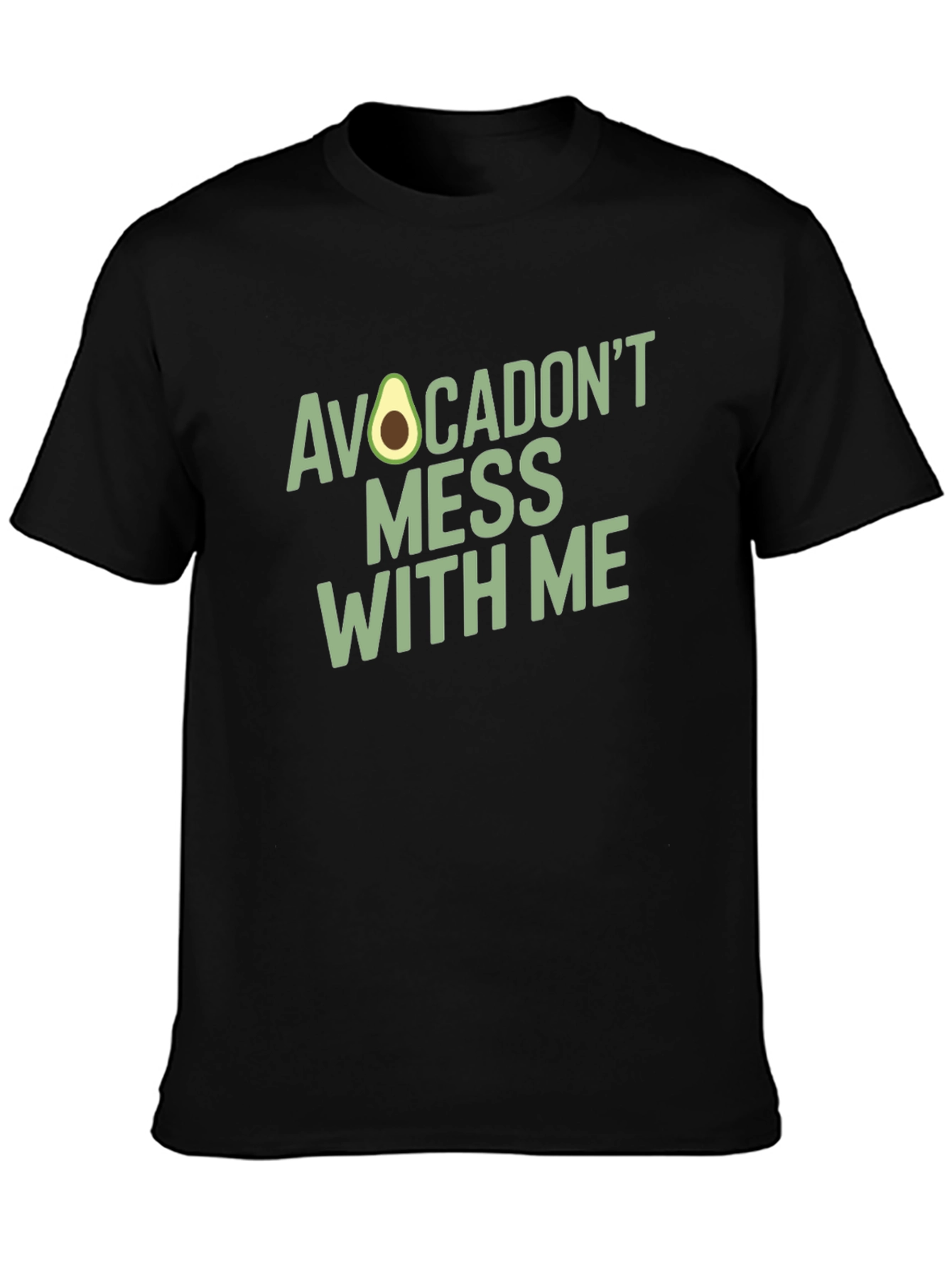 Avocadont Mess With Me - Novelty Graphic T-Shirt