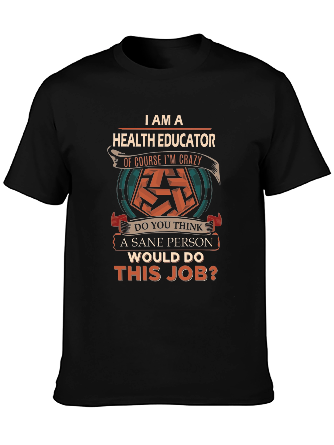 Health Educator Crazy Job T-Shirt