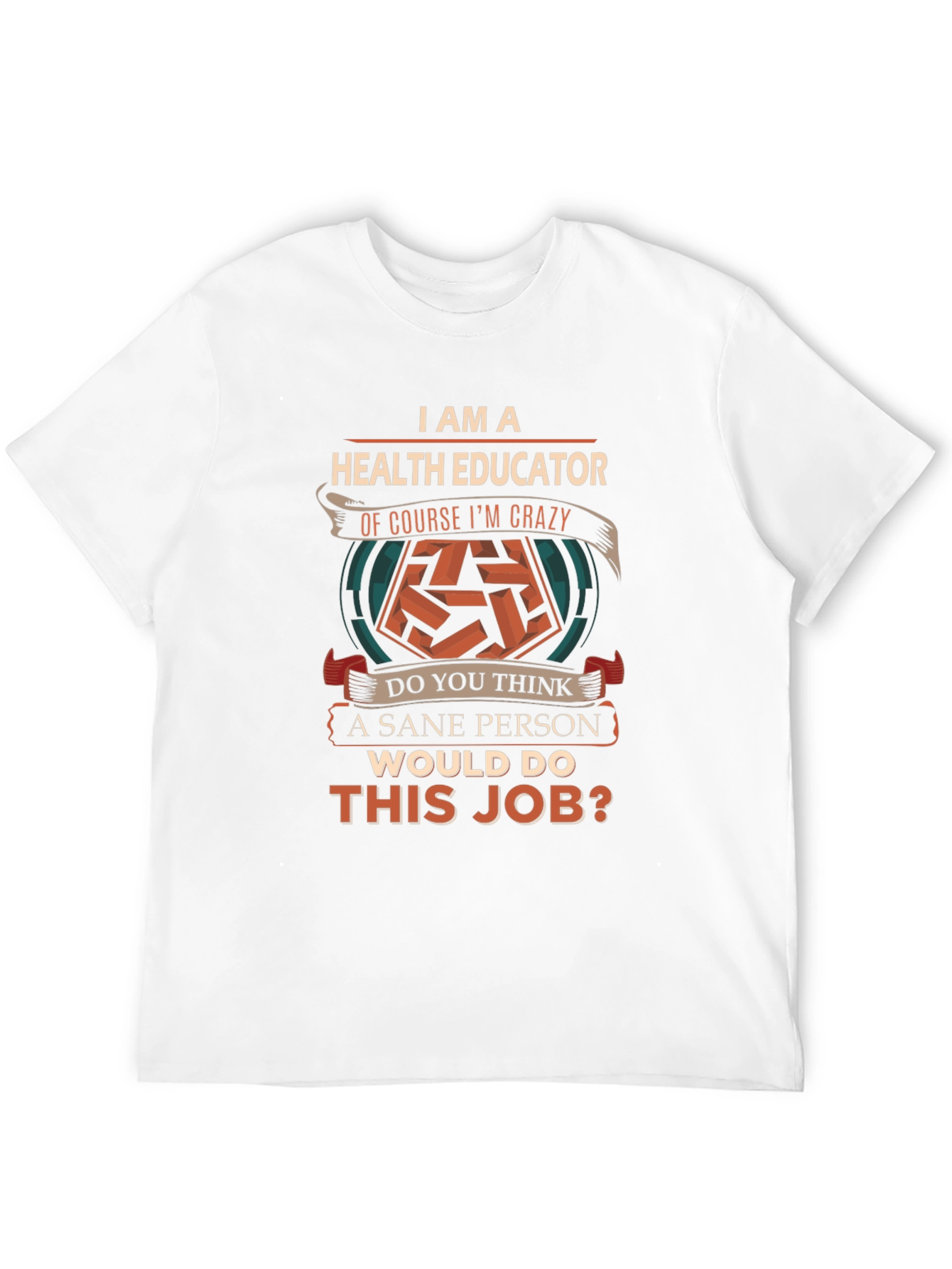 Health Educator Crazy Job T-Shirt