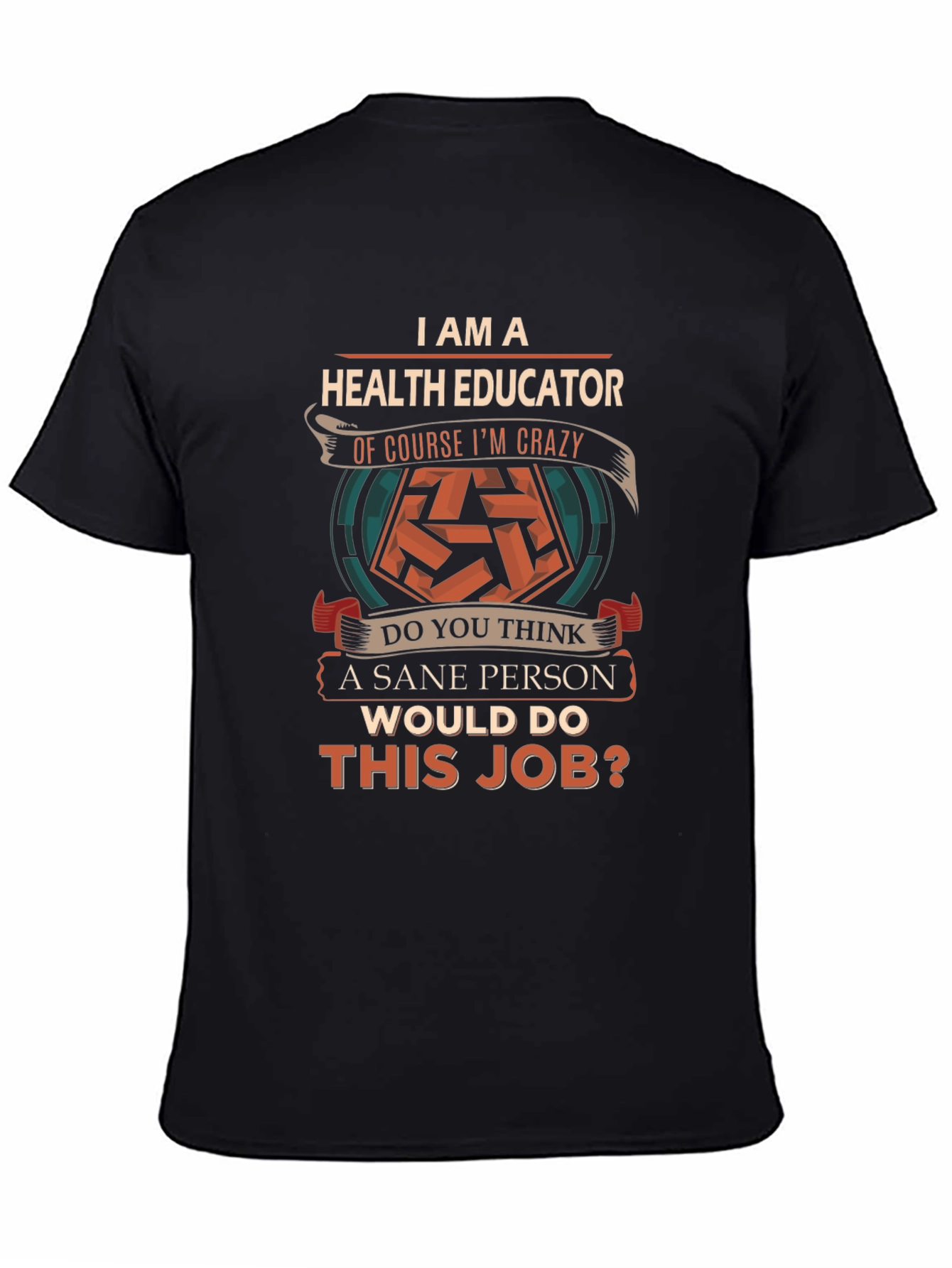 Health Educator Crazy Job T-Shirt