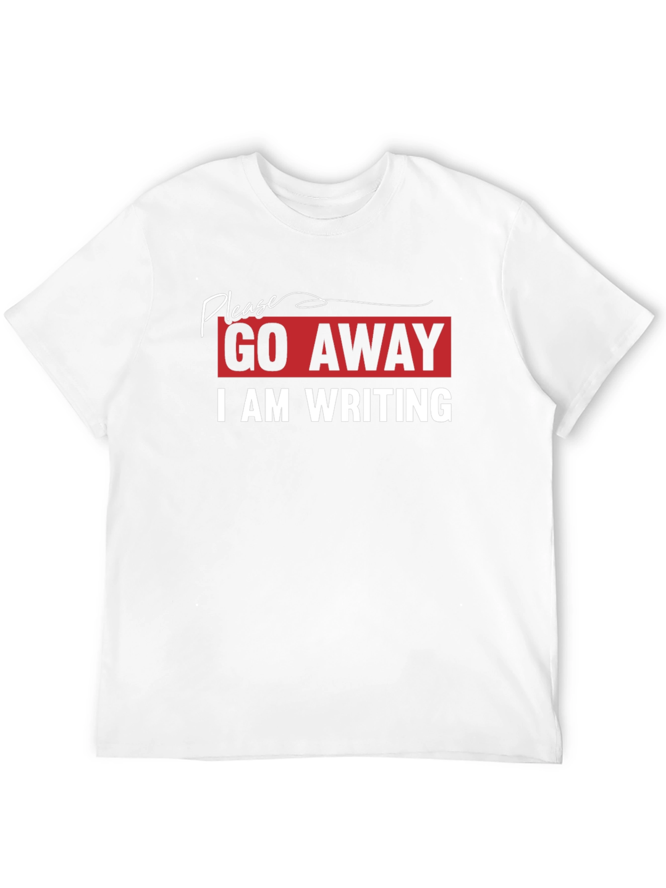 Go Away I Am Writing T-Shirt