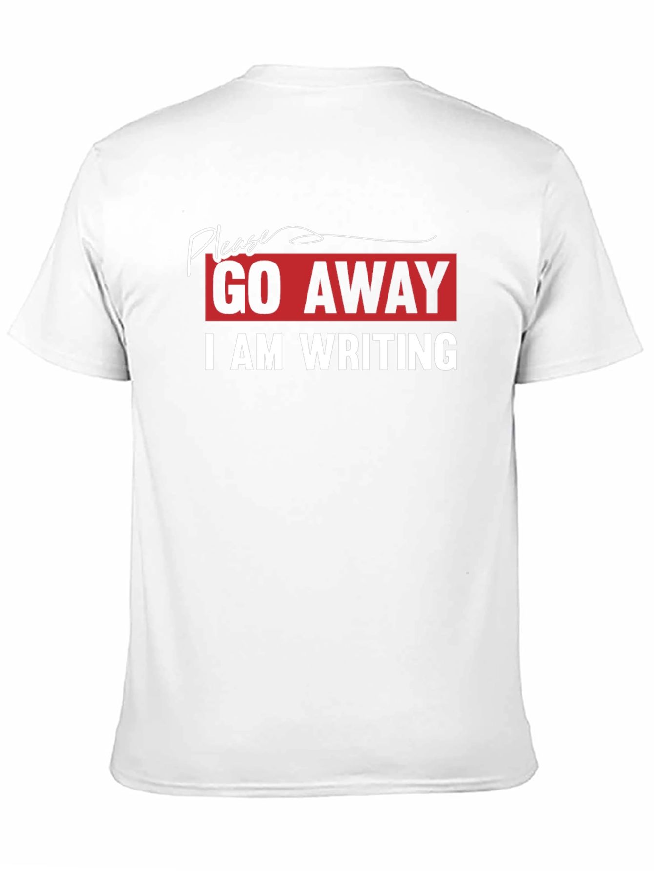 Go Away I Am Writing T-Shirt