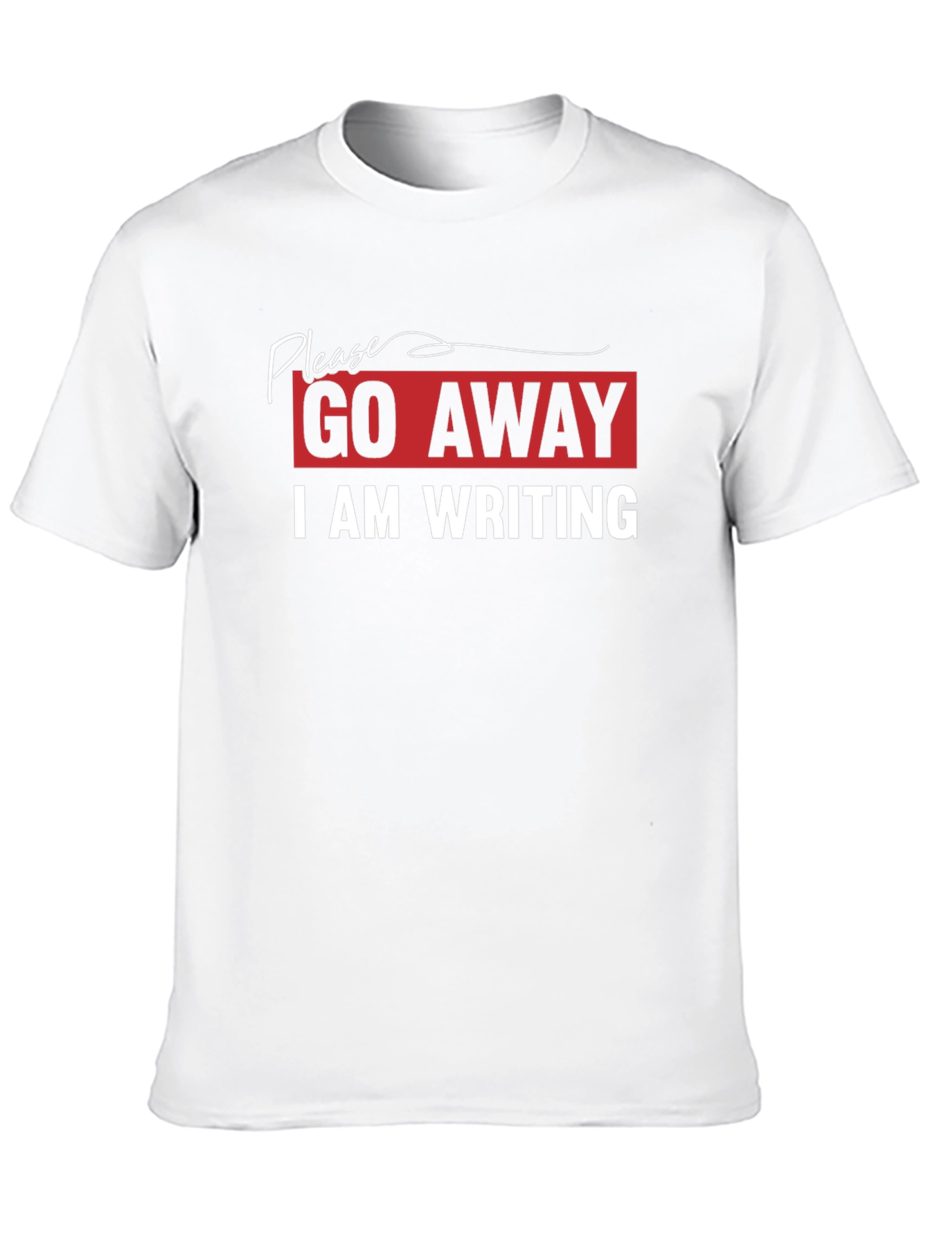 Go Away I Am Writing T-Shirt