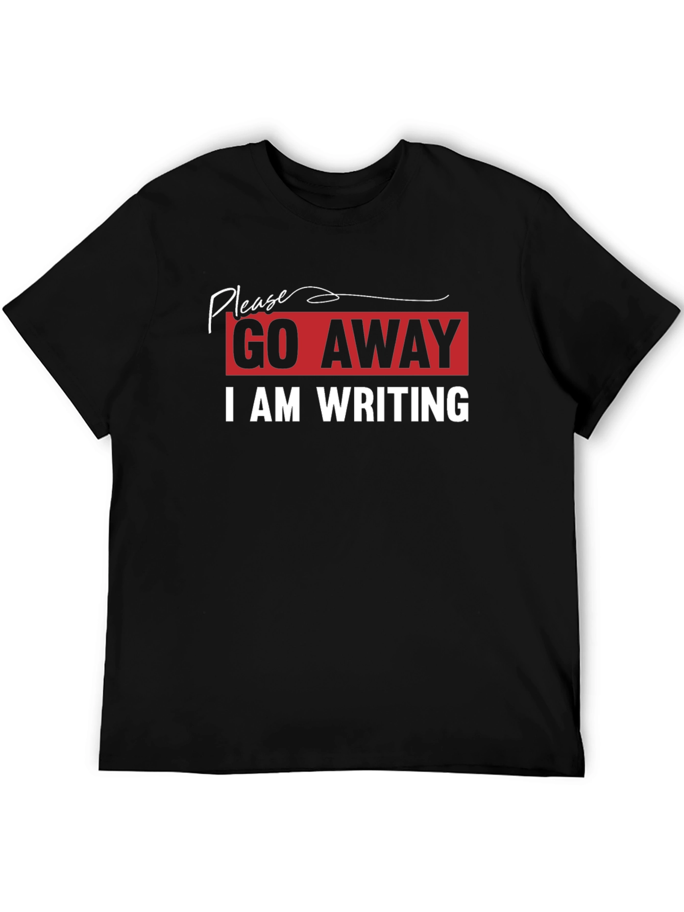 Go Away I Am Writing T-Shirt