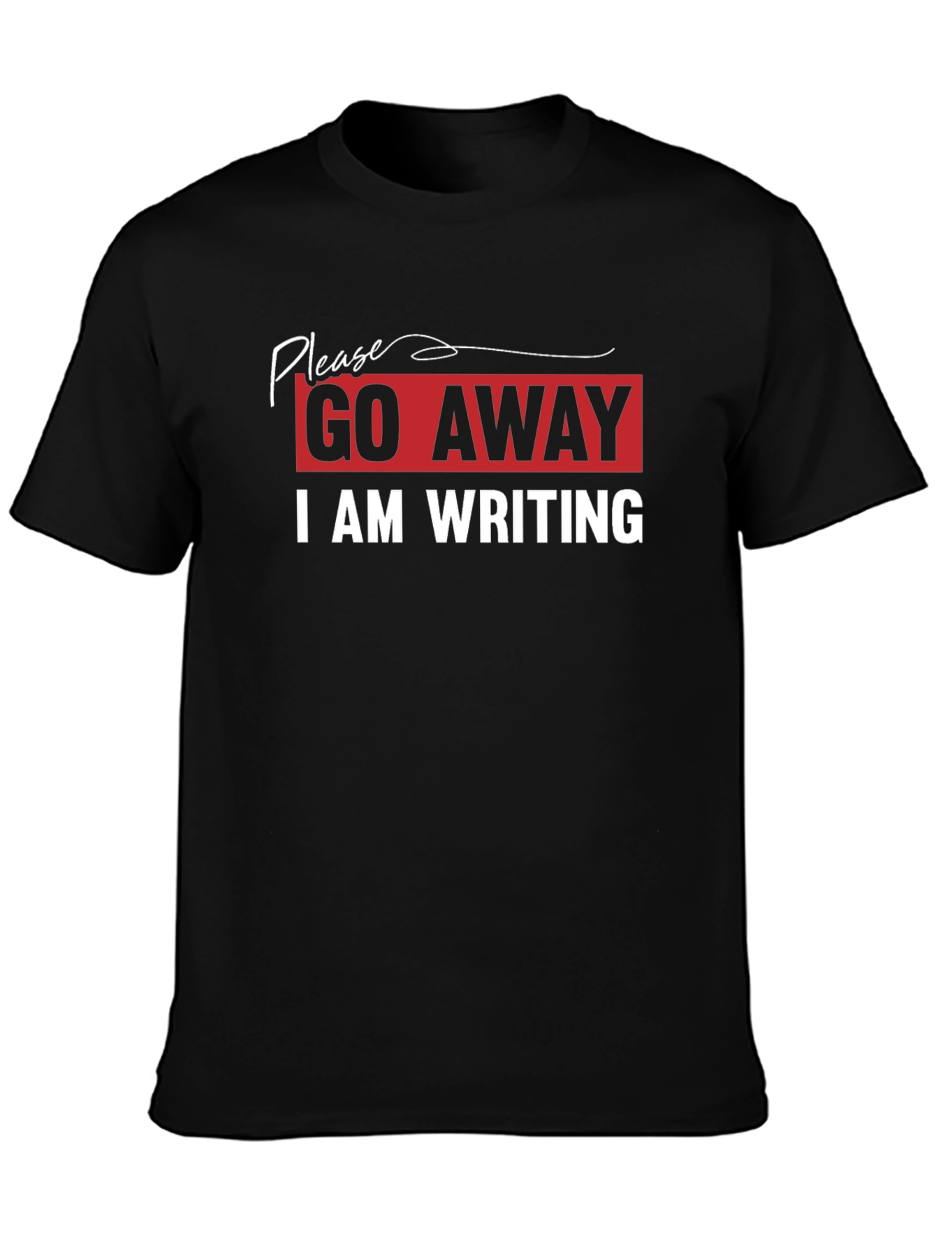 Go Away I Am Writing T-Shirt