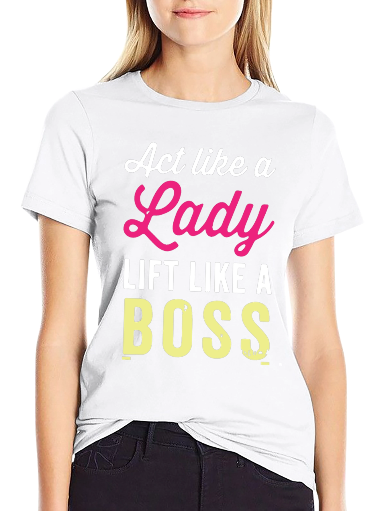 Act Like a Lady Lift Like a Boss T-Shirt