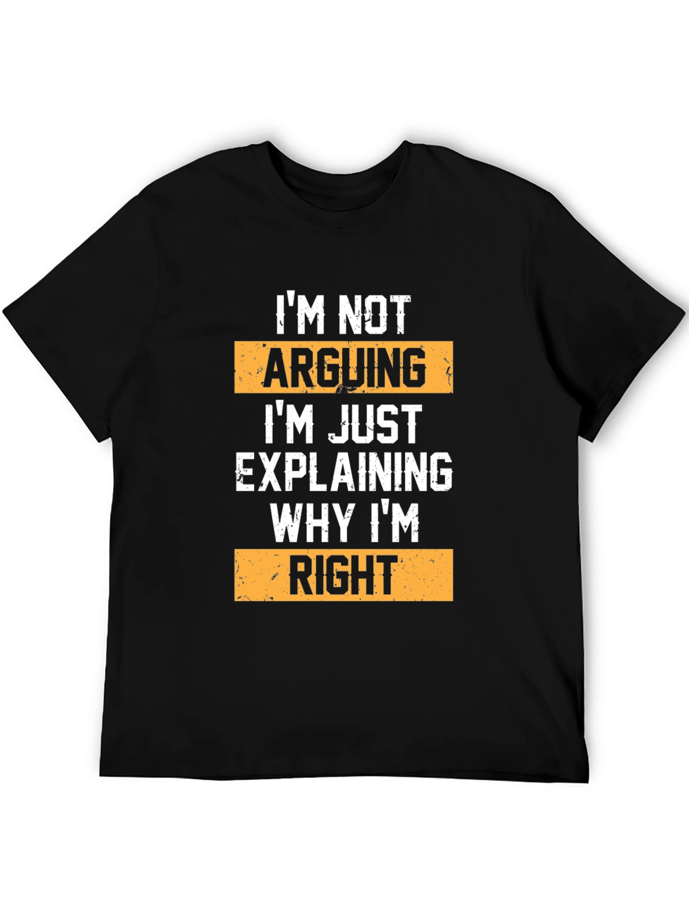 Arguing? Im Just Explaining Why Im Right T-Shirt