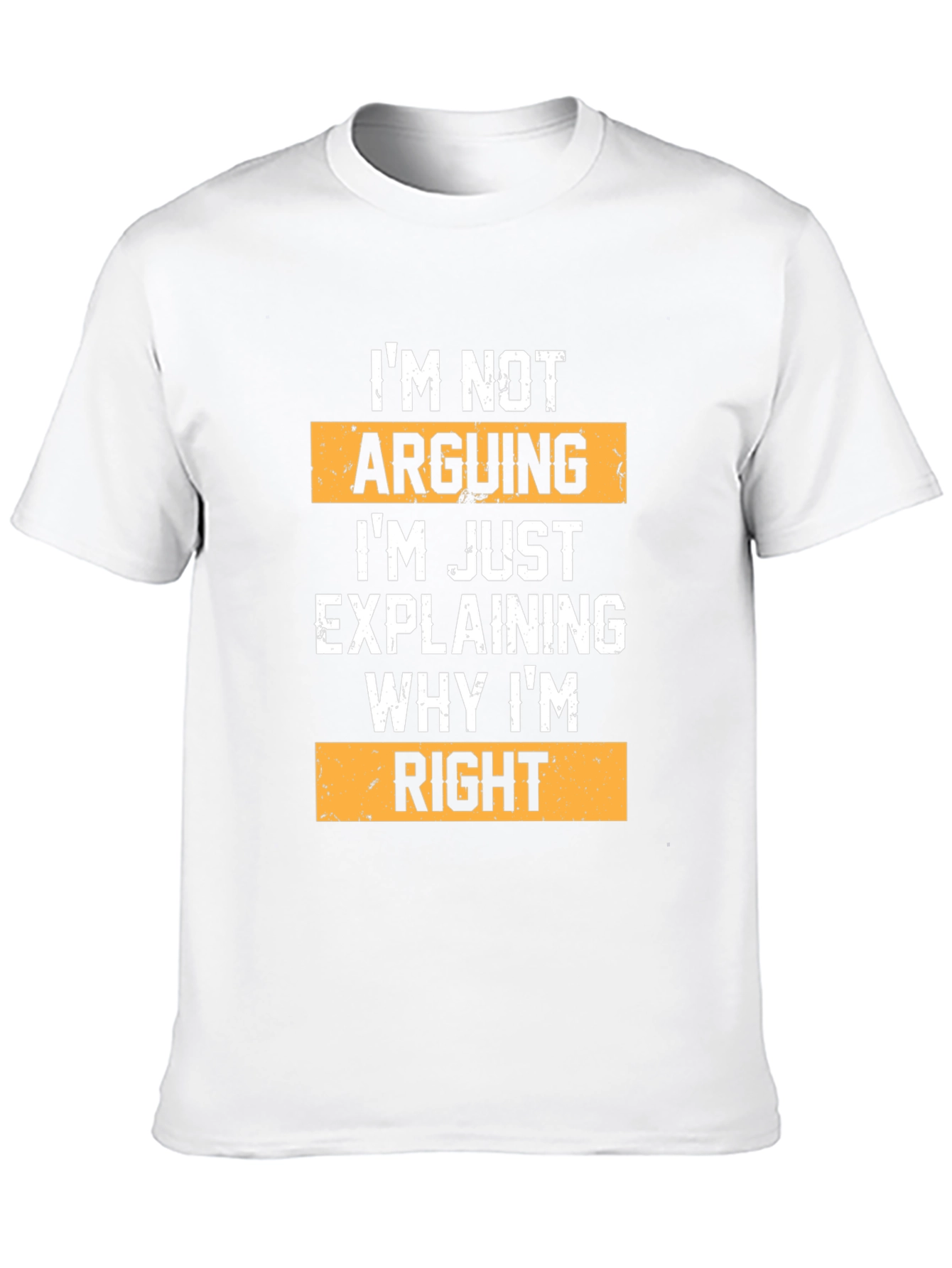 Arguing? Im Just Explaining Why Im Right T-Shirt
