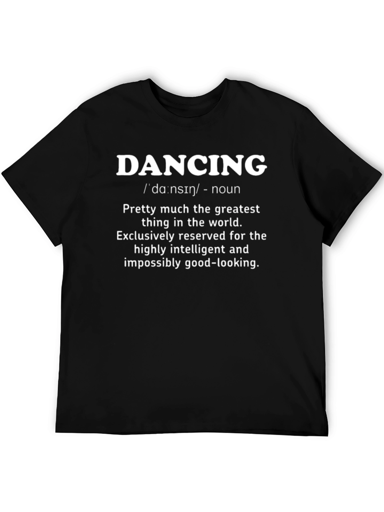 Funny Dancing Definition T-Shirt - Intelligent & Good-Looking