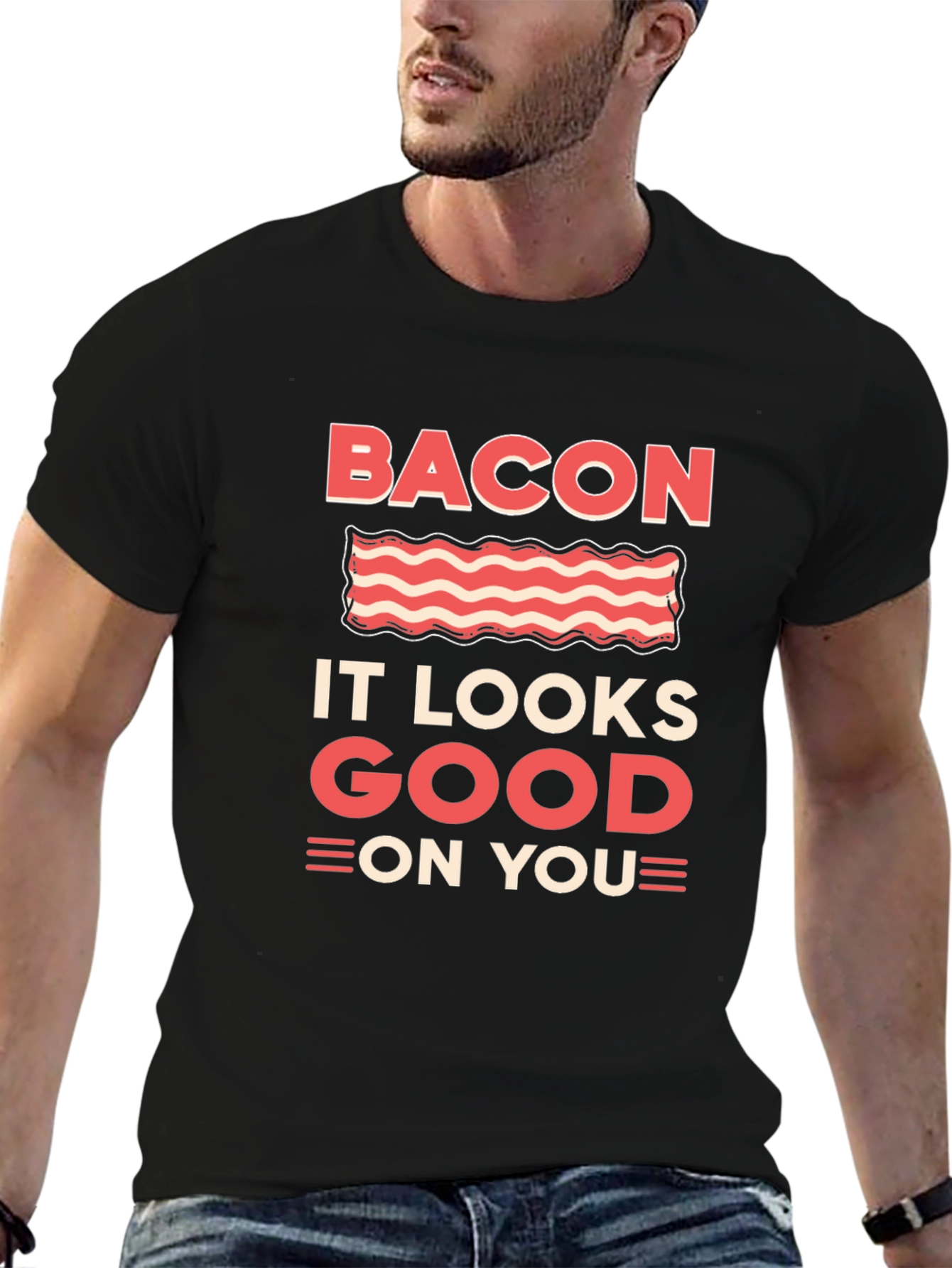 Bacon It Looks Good On You Graphic T-Shirt