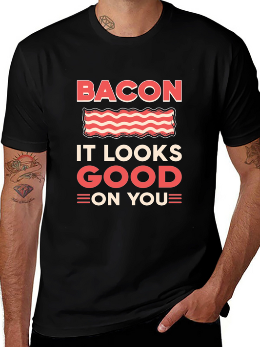 Bacon It Looks Good On You Graphic T-Shirt