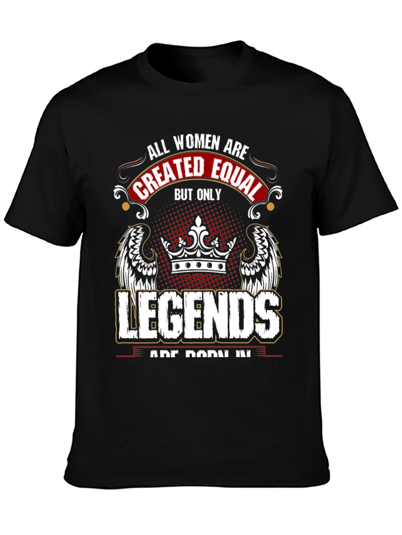 All Women Are Created Equal Legends T-Shirt