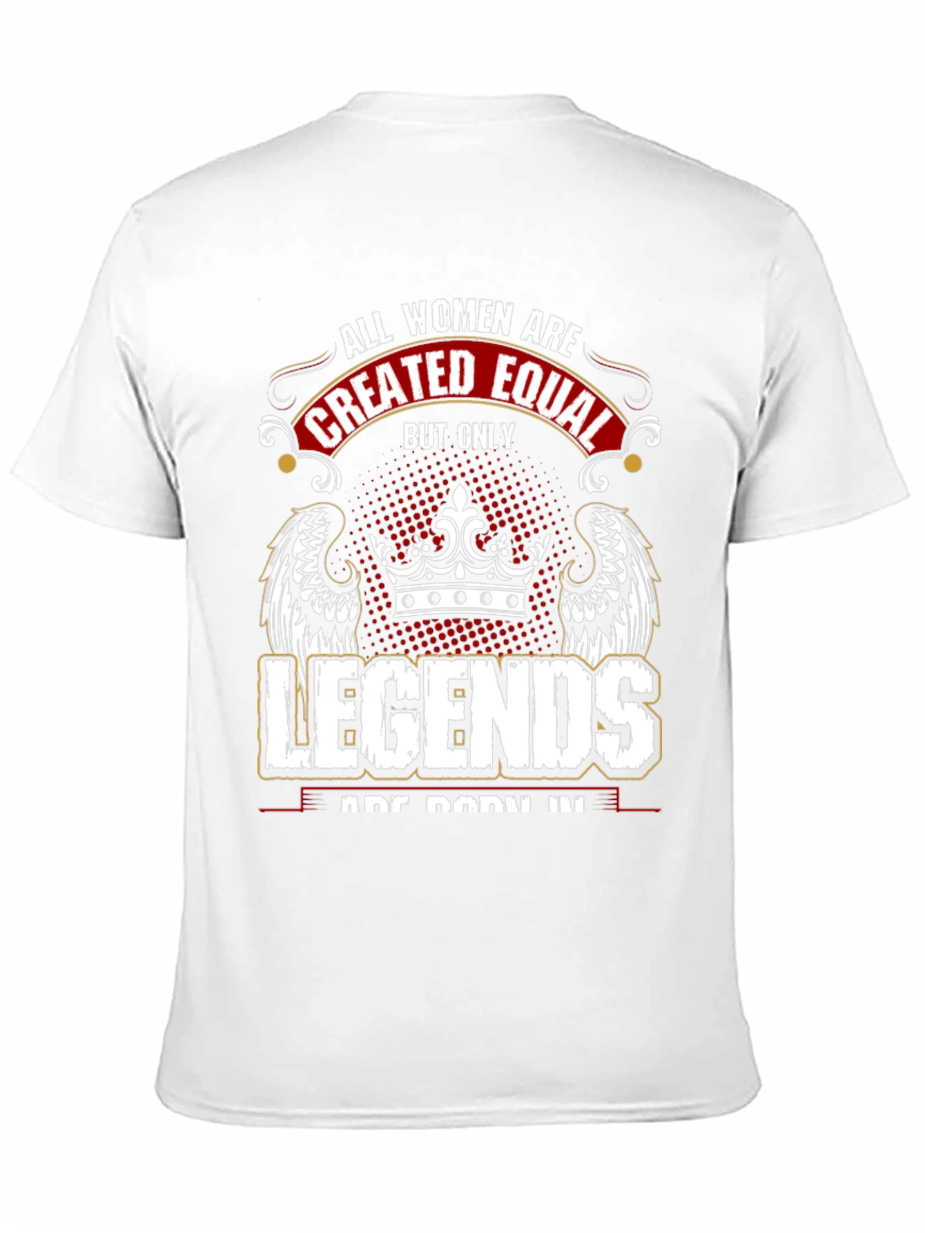 All Women Are Created Equal Legends T-Shirt