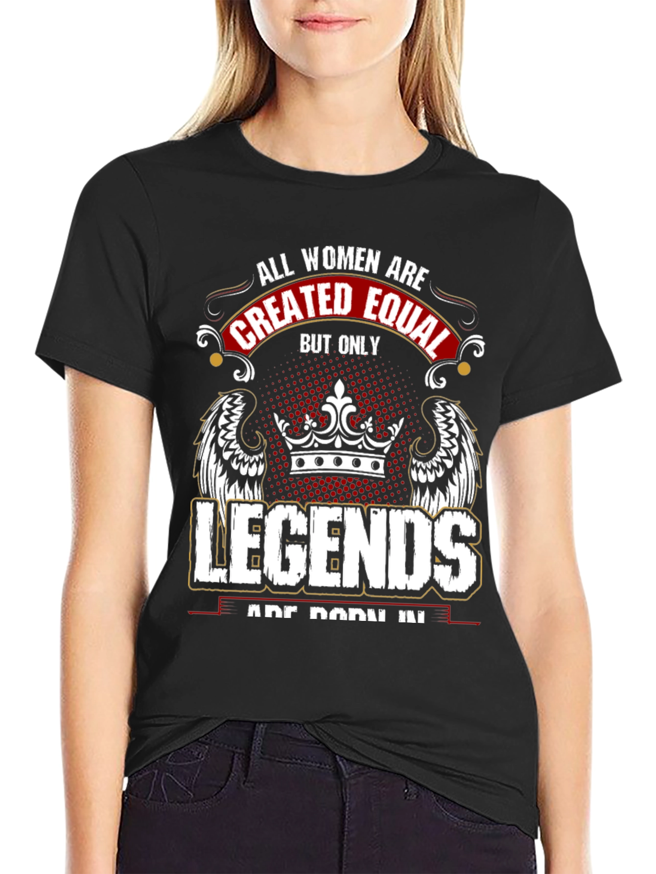 All Women Are Created Equal Legends T-Shirt