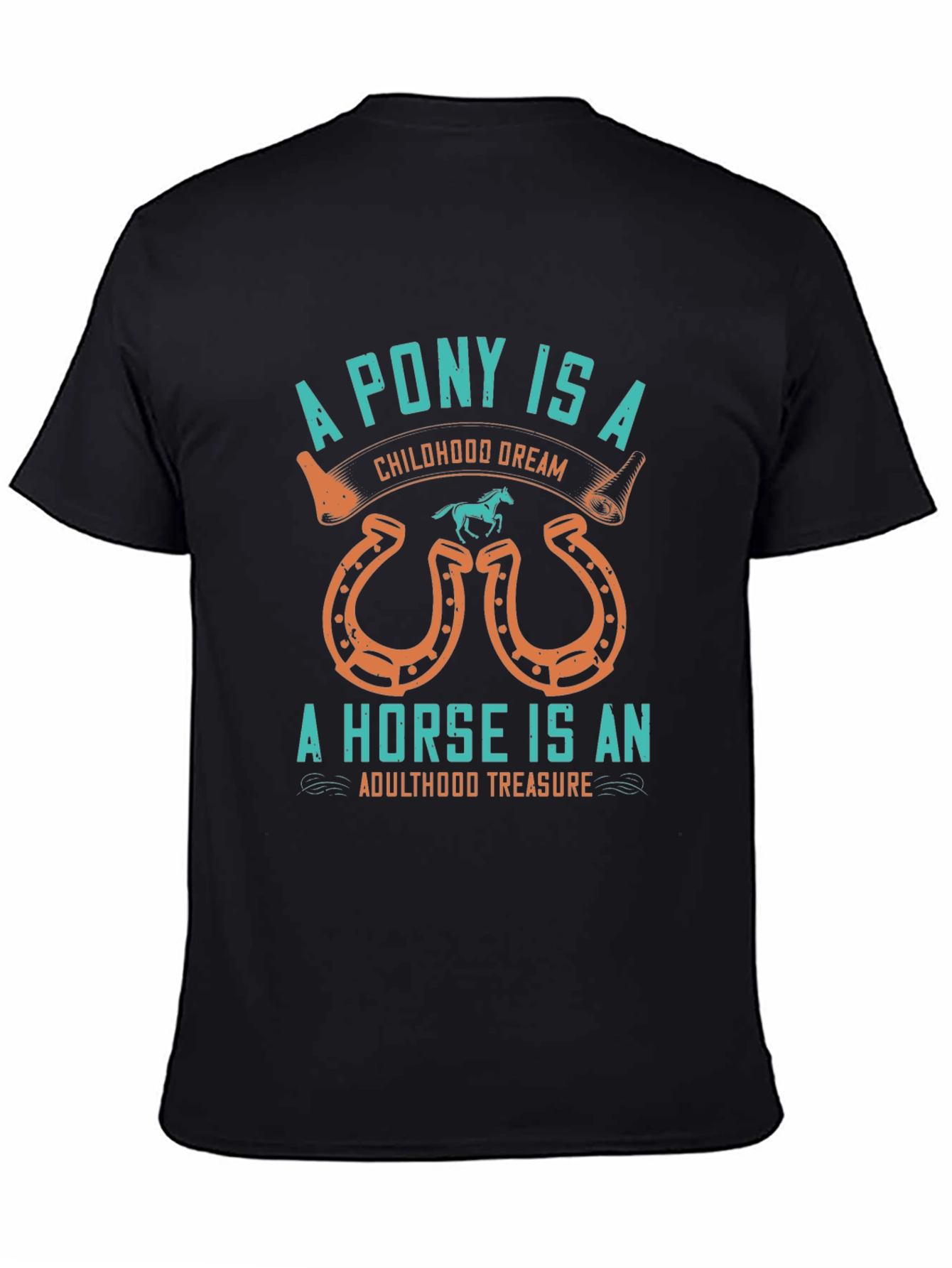 A Pony is a Childhood Dream T-Shirt