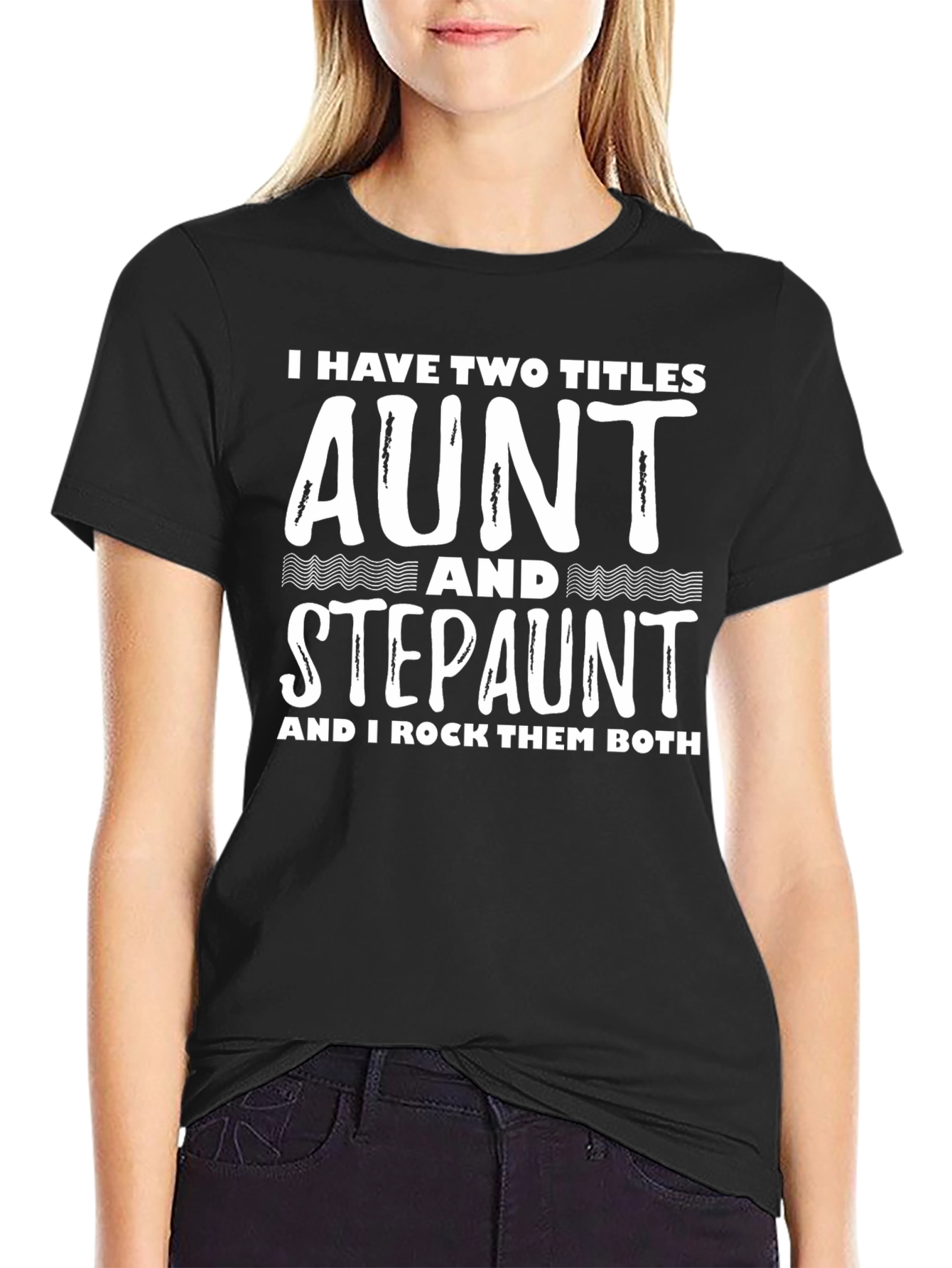 Aunt & Stepaunt Shirt: I Have Two Titles Tee