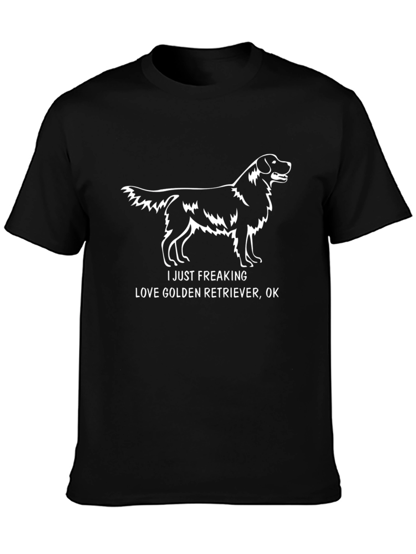 Golden Retriever Lover Tee - I Just Freaking Love...OK