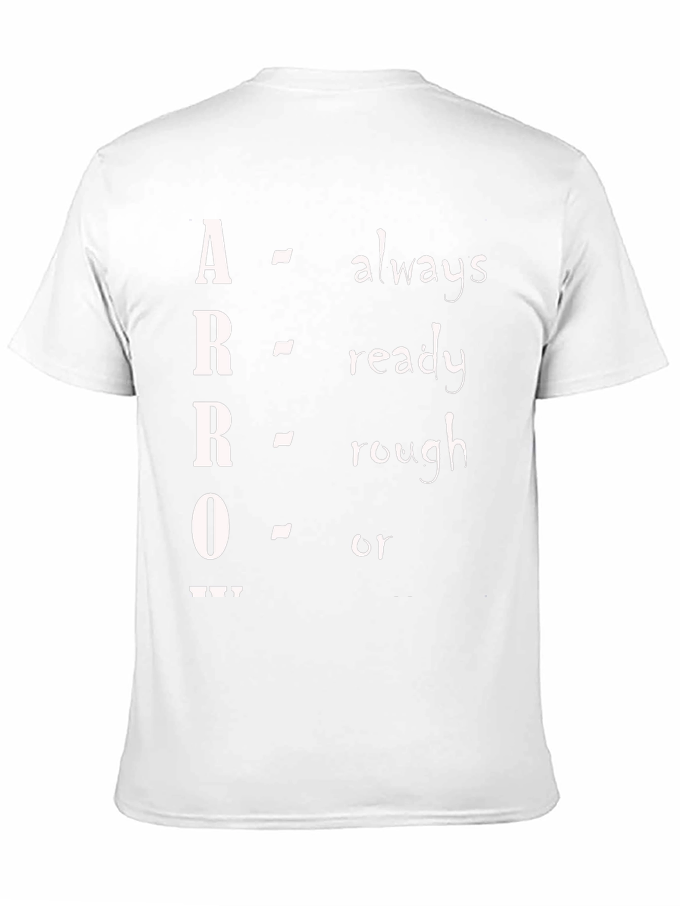 ARRO Acronym T-Shirt - Always Ready Rough Or