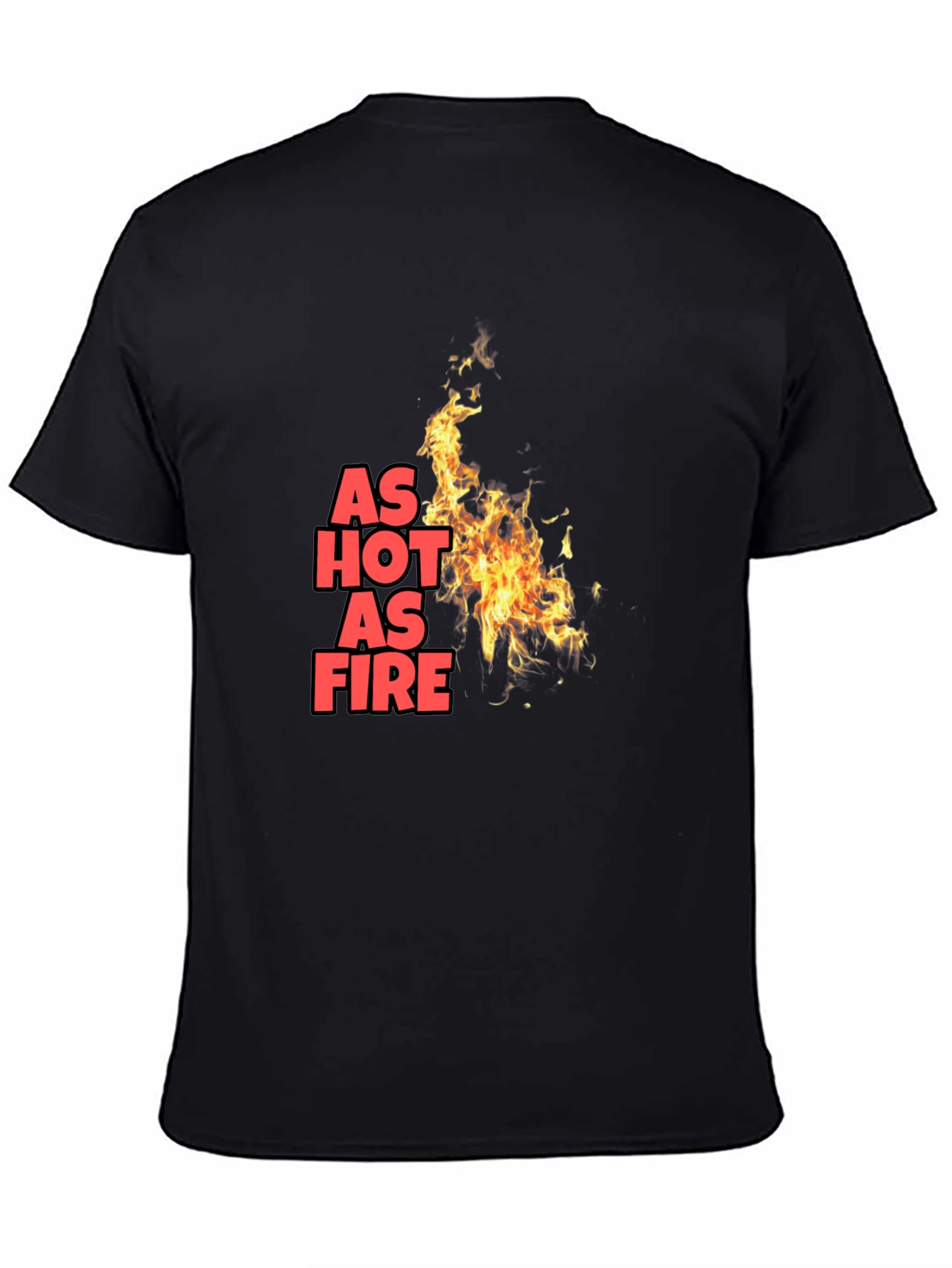 As Hot As Fire T-Shirt - Bold Graphic Tee