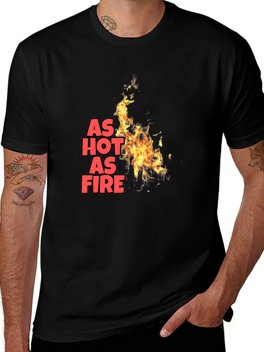 As Hot As Fire T-Shirt - Bold Graphic Tee