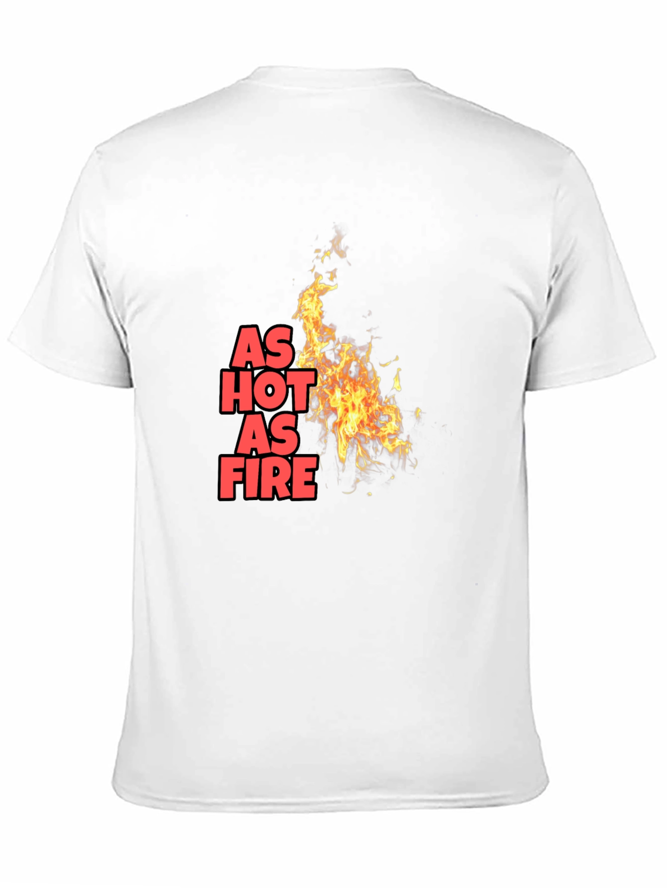 As Hot As Fire T-Shirt - Bold Graphic Tee