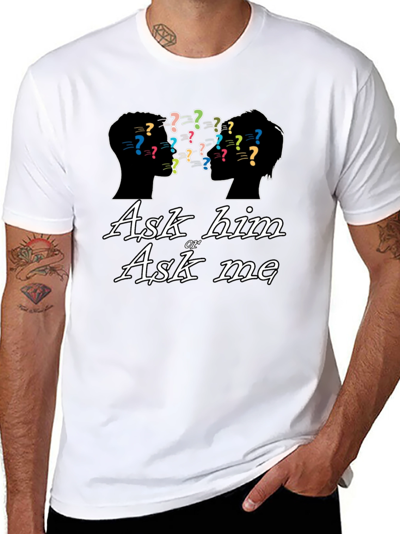 Ask Him or Ask Me Graphic T-Shirt