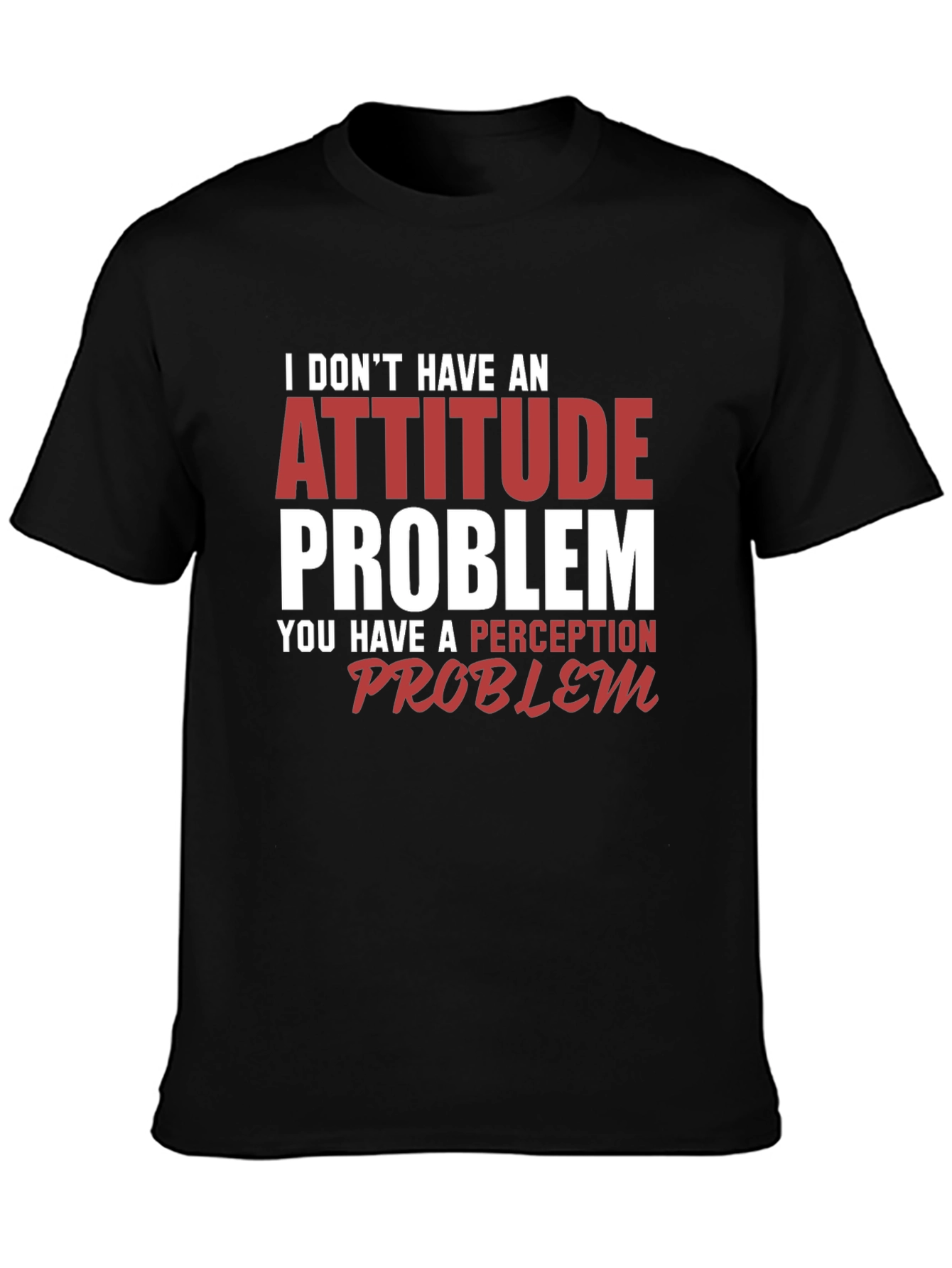 Attitude Problem Funny Graphic Tee