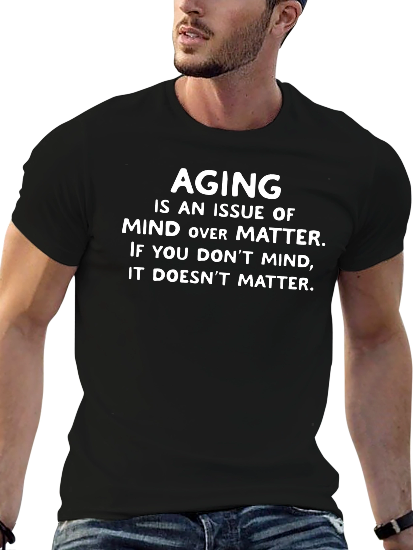 Aging Mind Over Matter Graphic T-Shirt