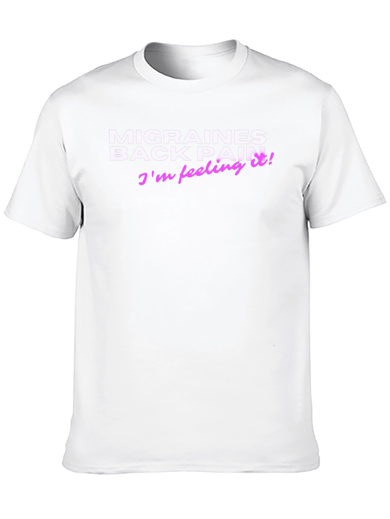Feeling It! Graphic Tee - Migraines & Back Pain