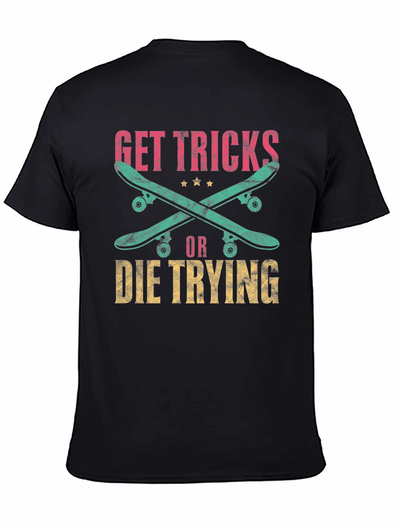 Get Tricks or Die Trying Skateboarder T-Shirt
