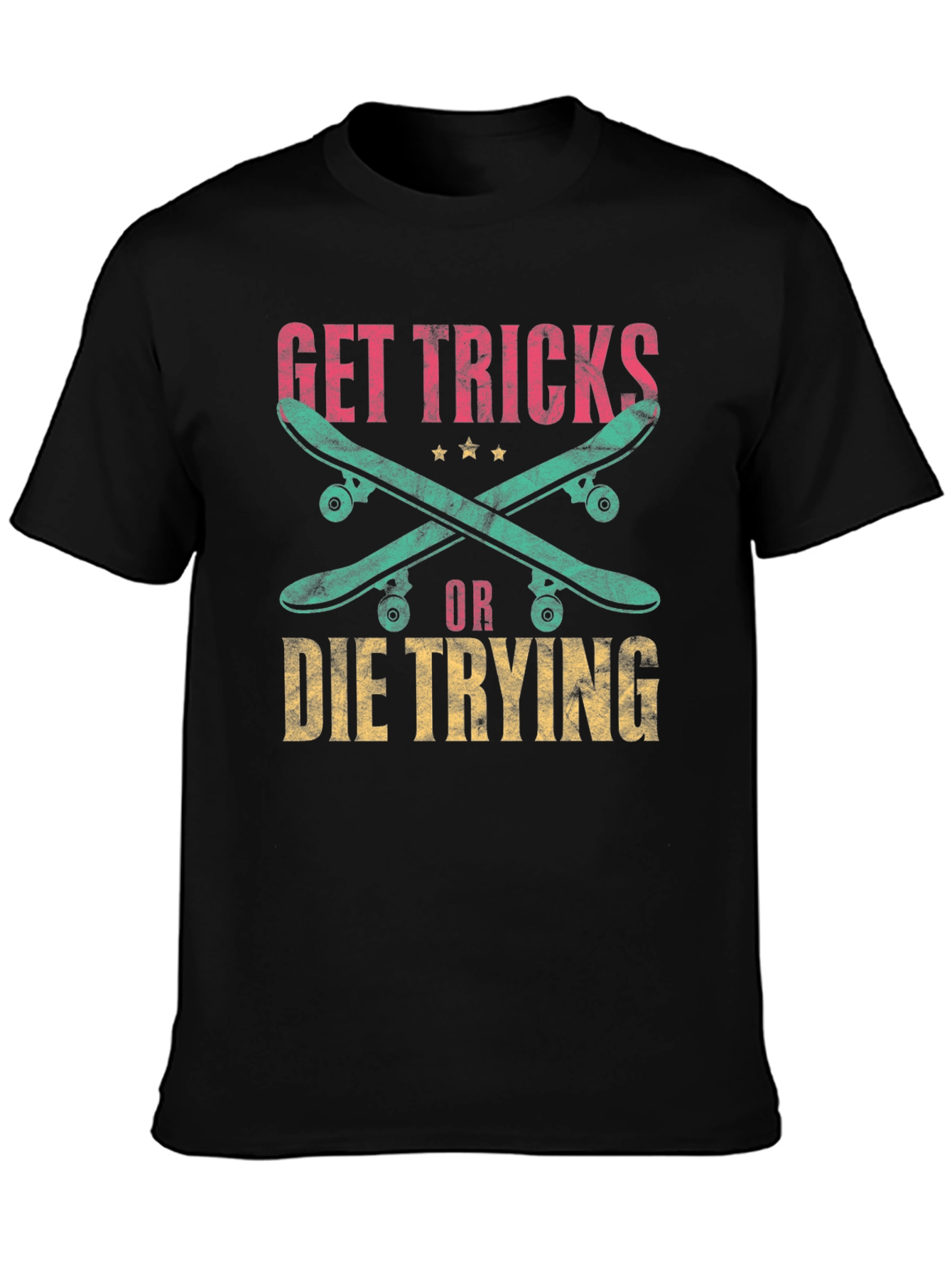 Get Tricks or Die Trying Skateboarder T-Shirt