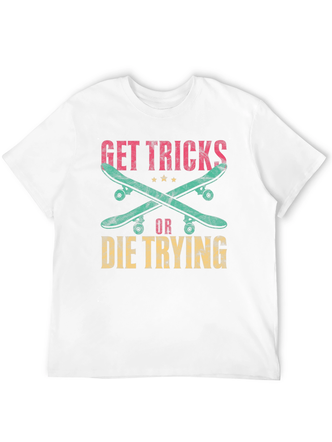 Get Tricks or Die Trying Skateboarder T-Shirt