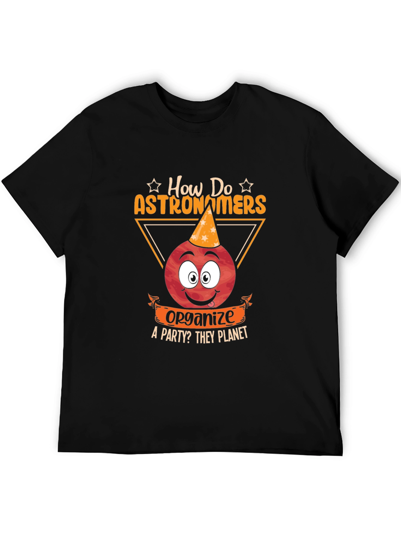 Astronomer Party T-Shirt: How Do They Planet?