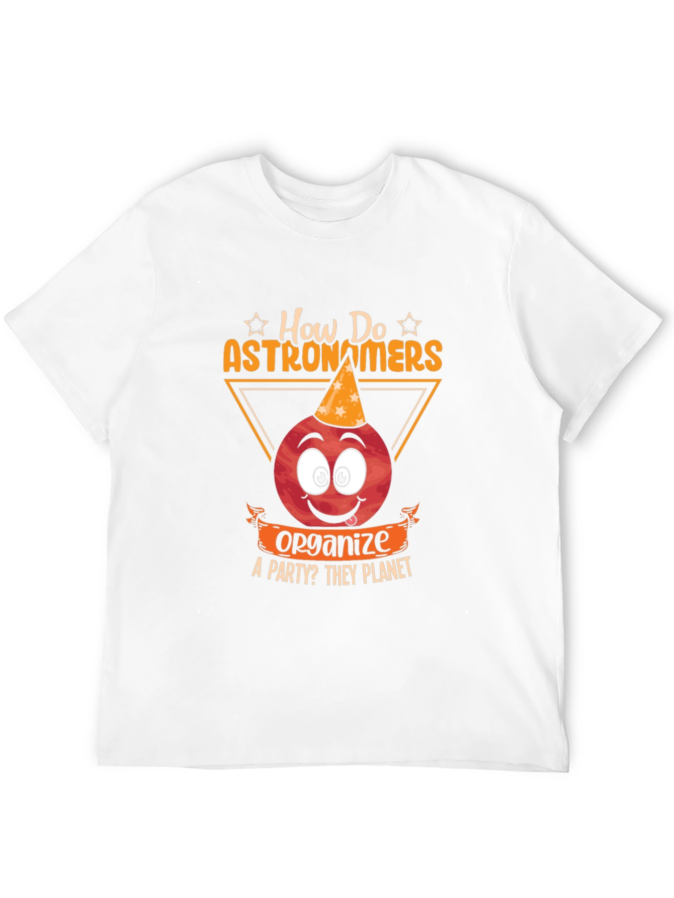 Astronomer Party T-Shirt: How Do They Planet?