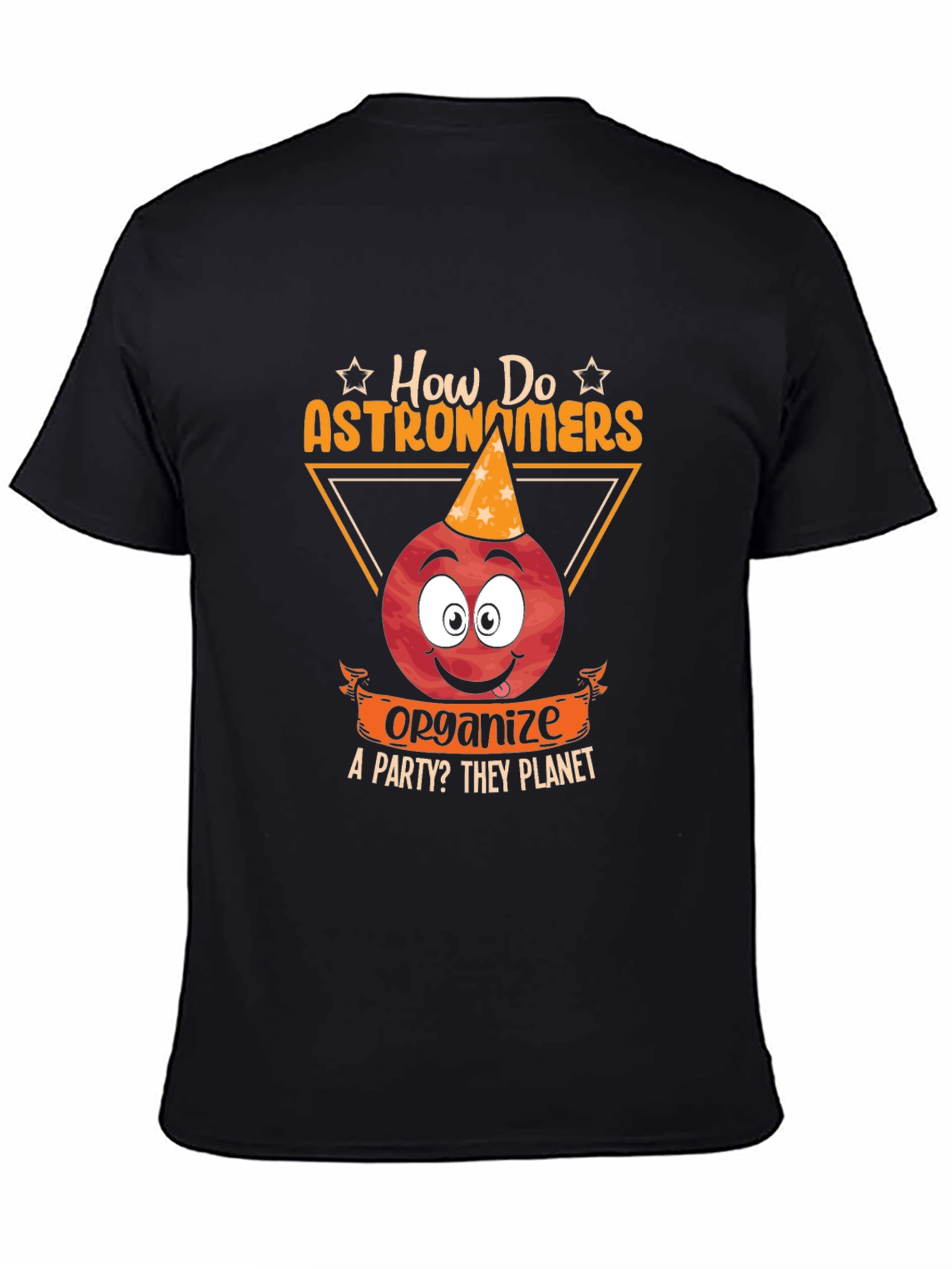 Astronomer Party T-Shirt: How Do They Planet?