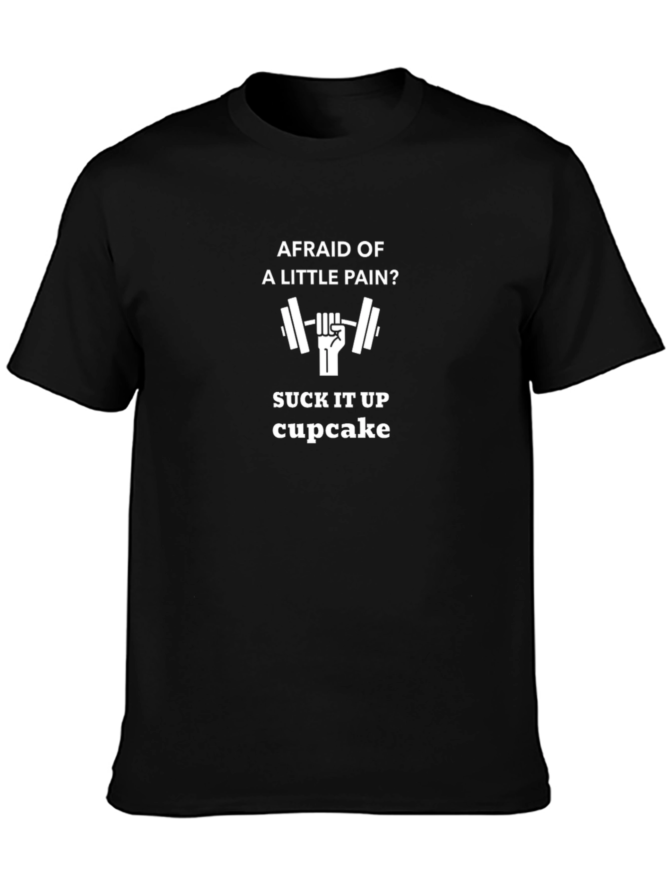 Afraid of Pain? Gym T-Shirt - Workout Motivation