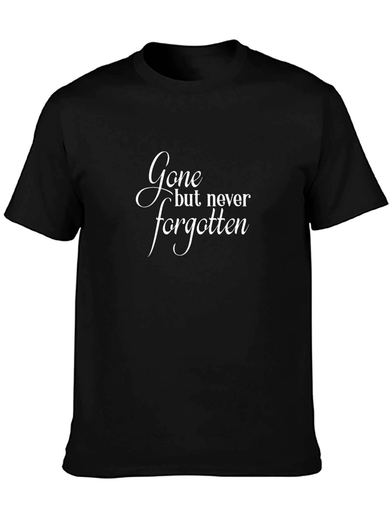 Gone But Never Forgotten Black Tee