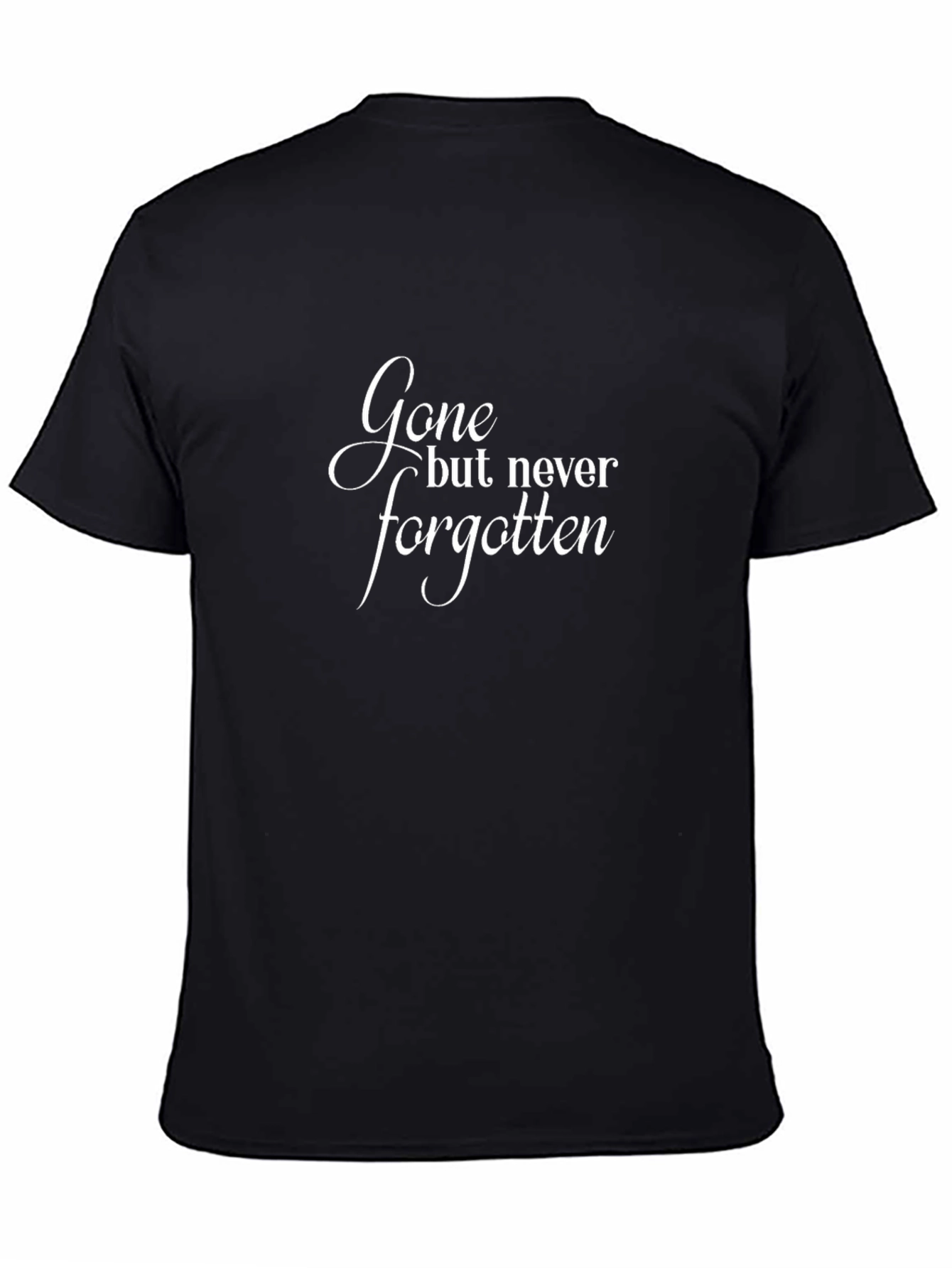 Gone But Never Forgotten Black Tee