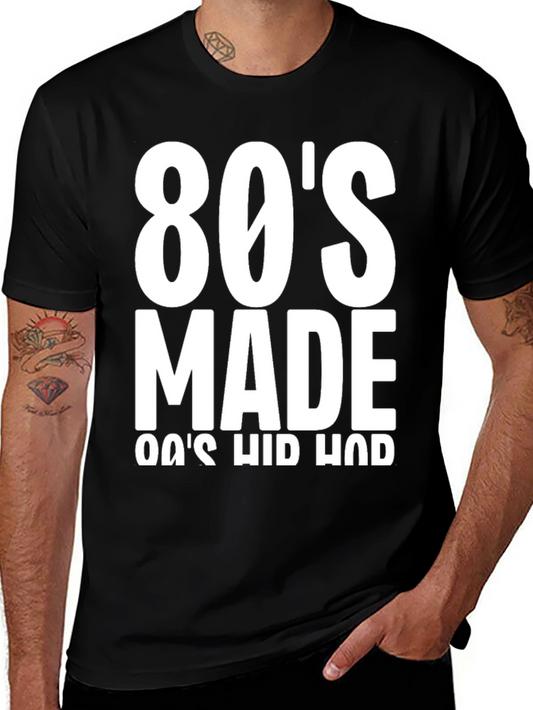 80s Made 80s Hip Hop T-Shirt