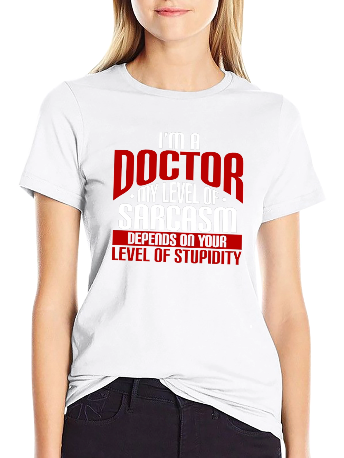 Im a Doctor Sarcasm Graphic Tee