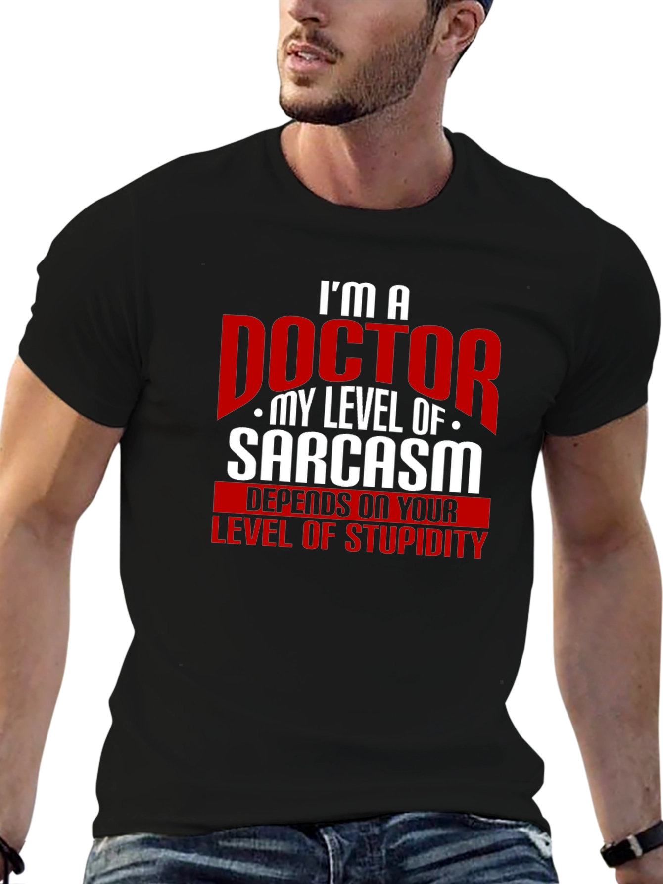 Im a Doctor Sarcasm Graphic Tee