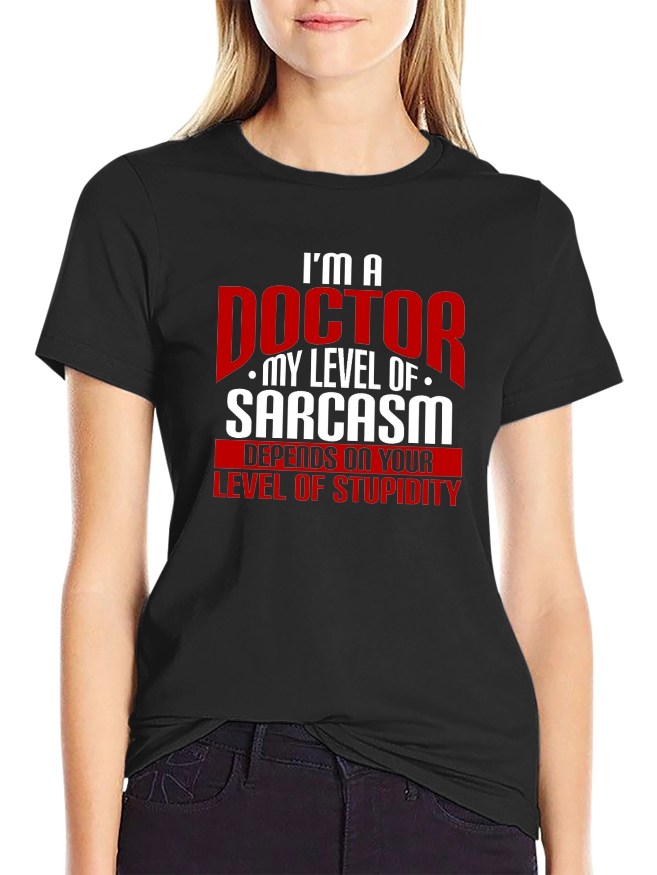 Im a Doctor Sarcasm Graphic Tee