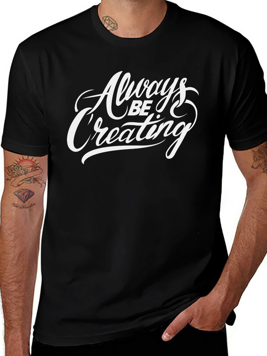 Always Be Creating Graphic Tee