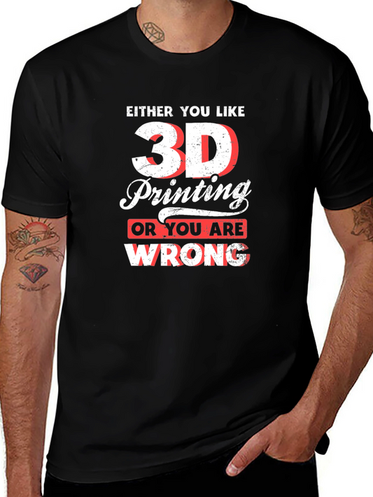 3D Printing T-Shirt: Either You Like It Or You Are Wrong