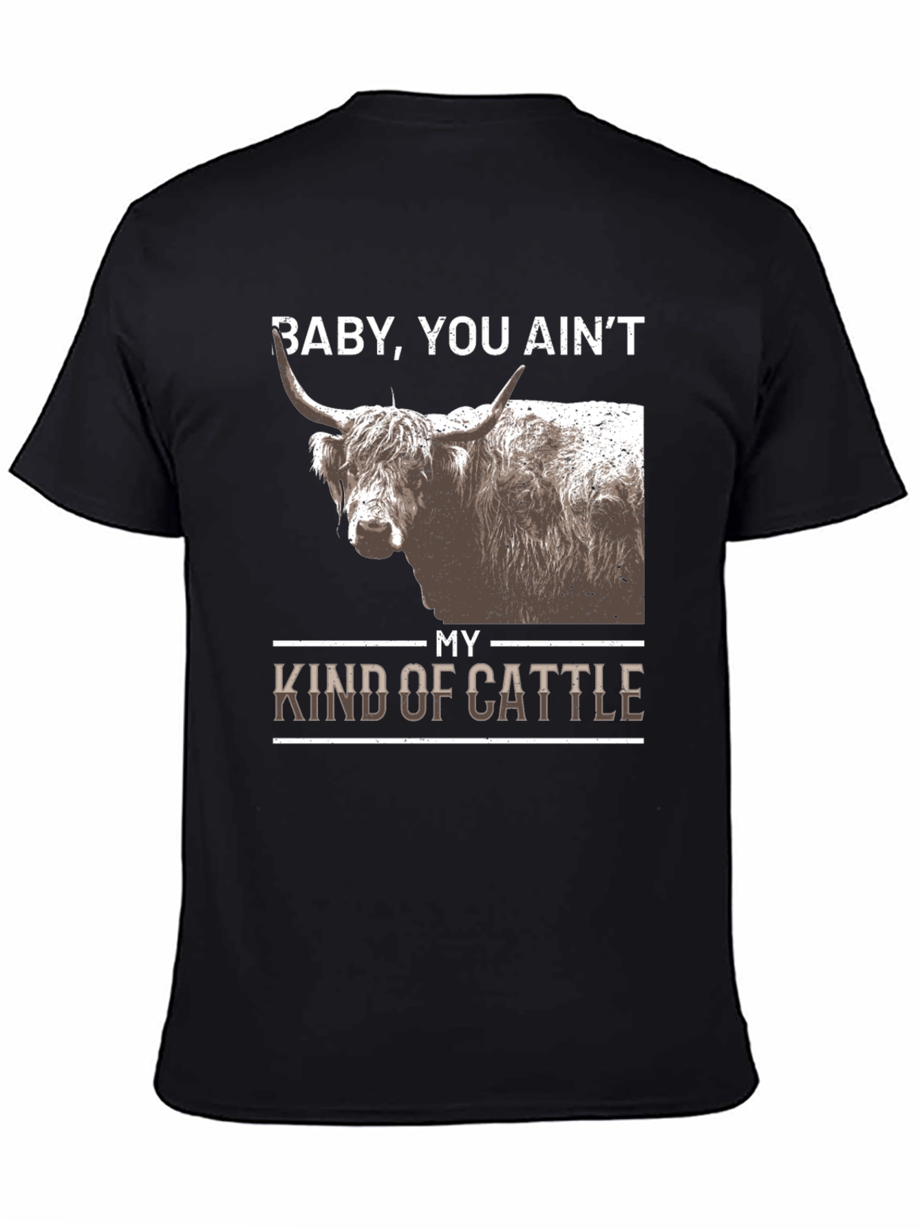 Baby You Aint My Kind of Cattle T-Shirt