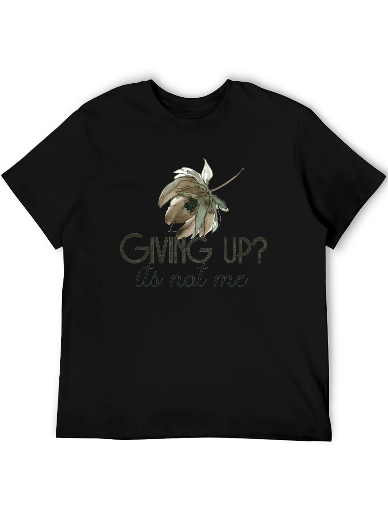 Giving Up? T-Shirt
